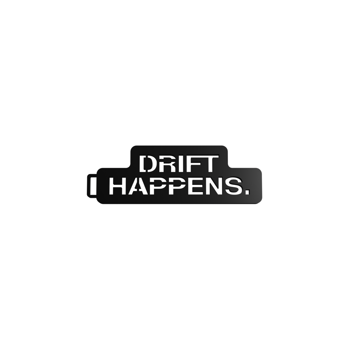 "DRIFT HAPPENS." Schlüssel- oder Rückspiegelanhänger