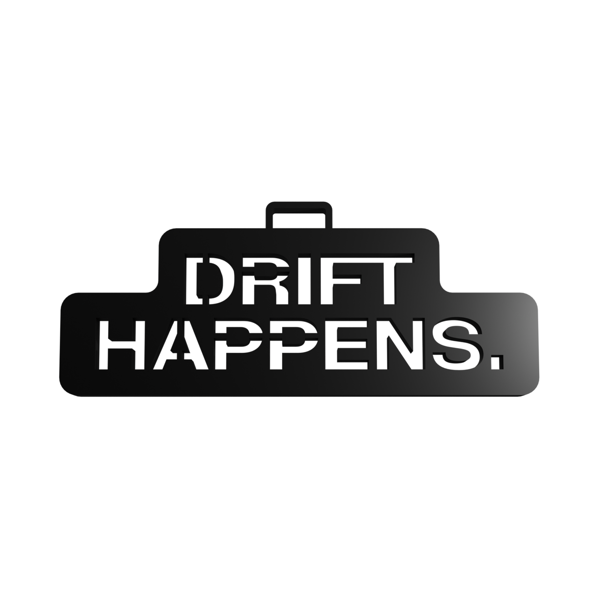 "DRIFT HAPPENS." Schlüssel- oder Rückspiegelanhänger